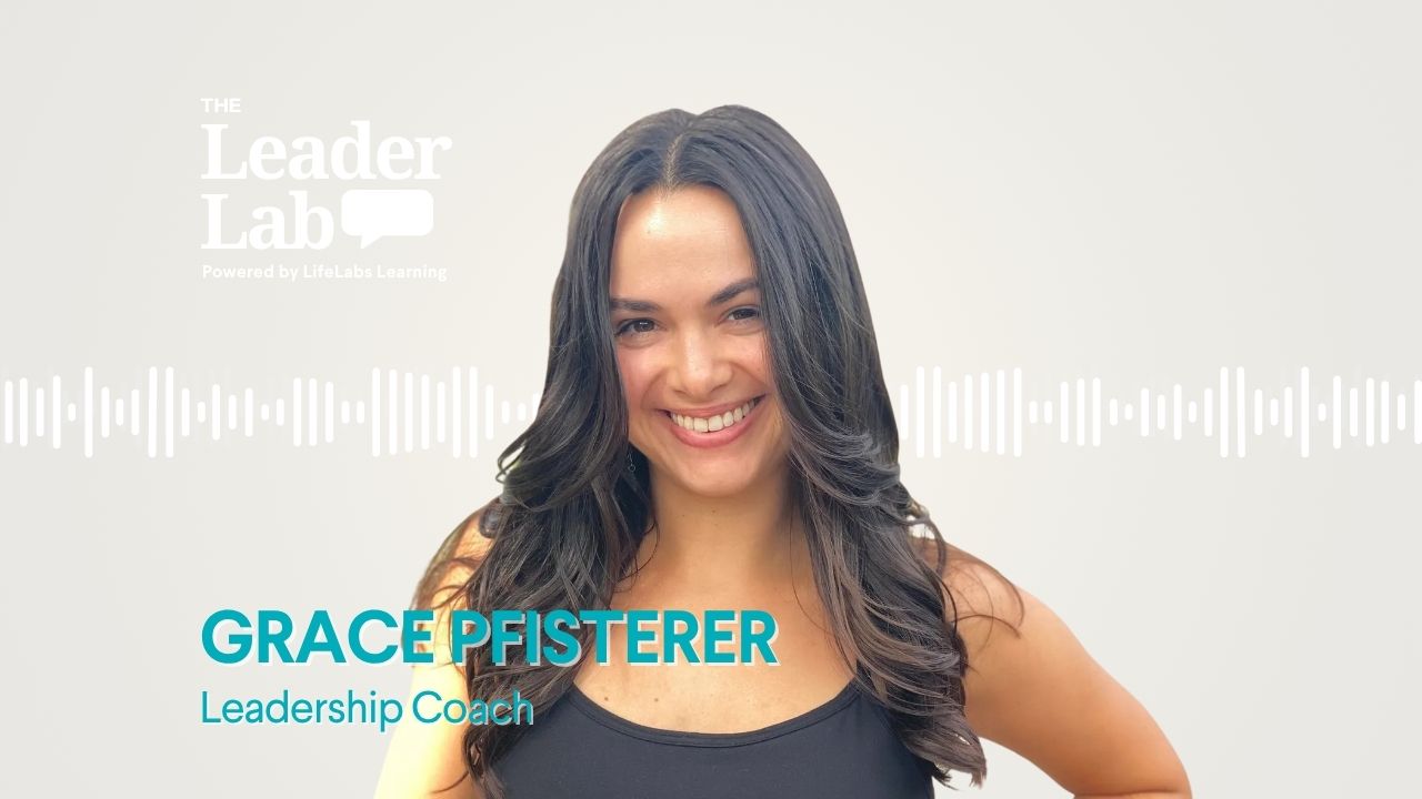 08 09 2021 s2 e25 9 min grace superinfluence using need forward questions the leaderlab podcast